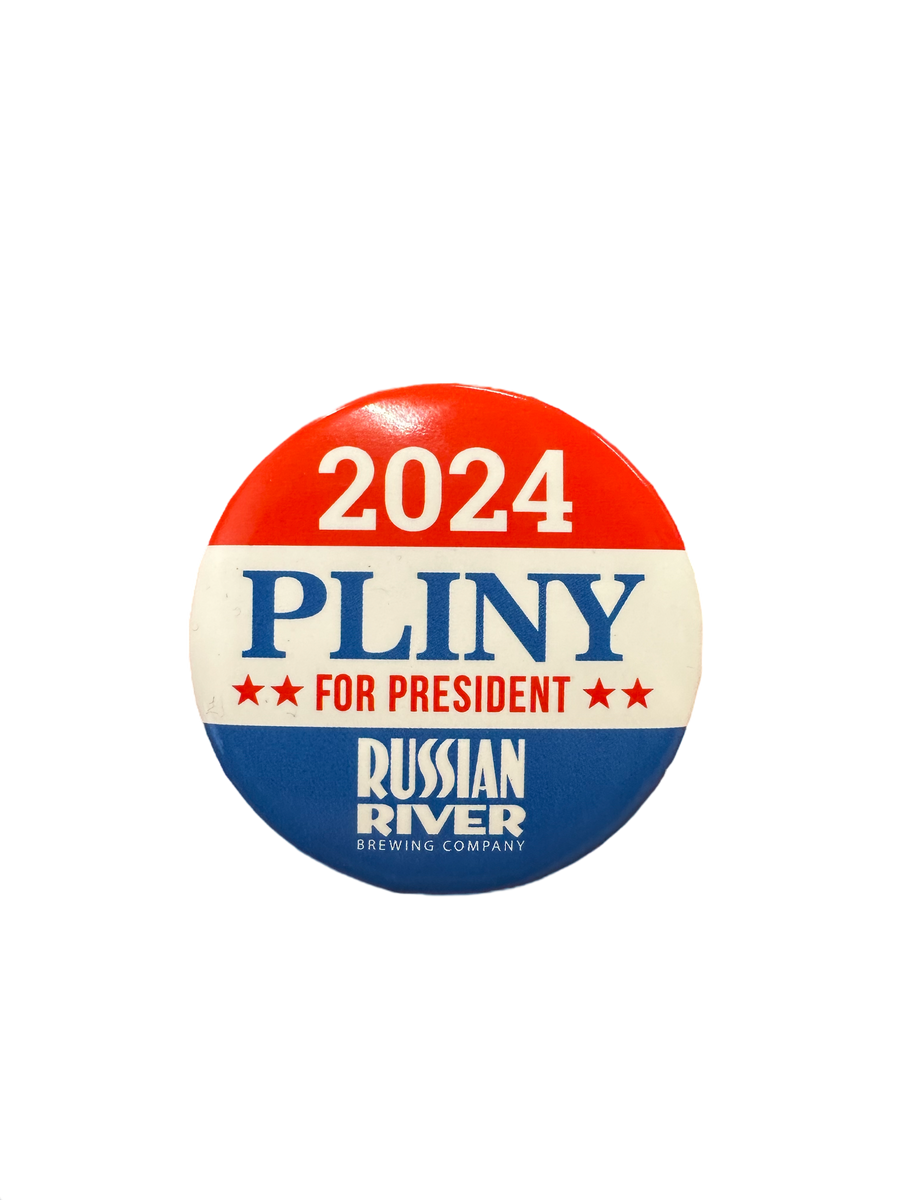 Pliny For President 2024 Campaign Button Russian River Brewing Company