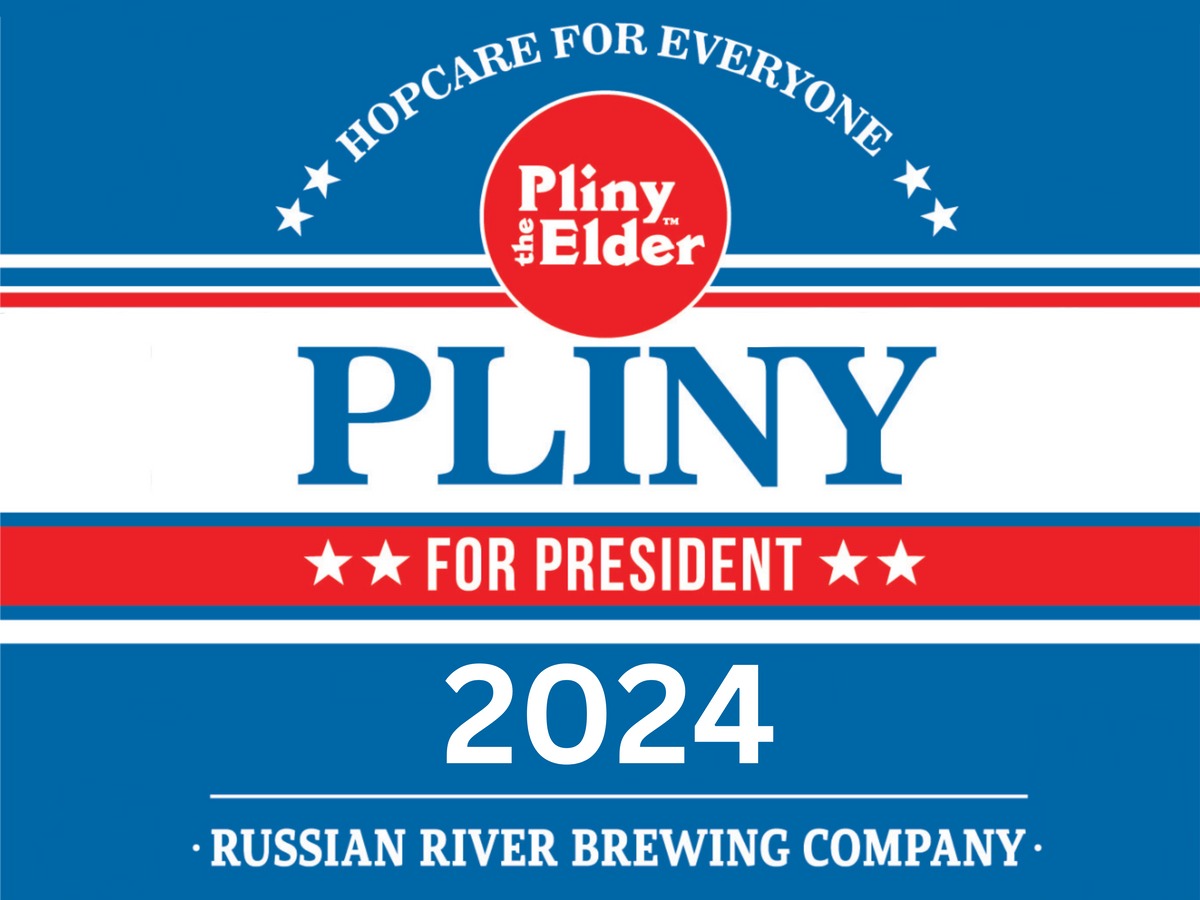 Pliny for President 2025 Yard Sign Russian River Brewing Company