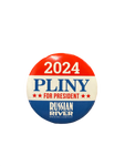 Pliny For President 2024 Campaign Button